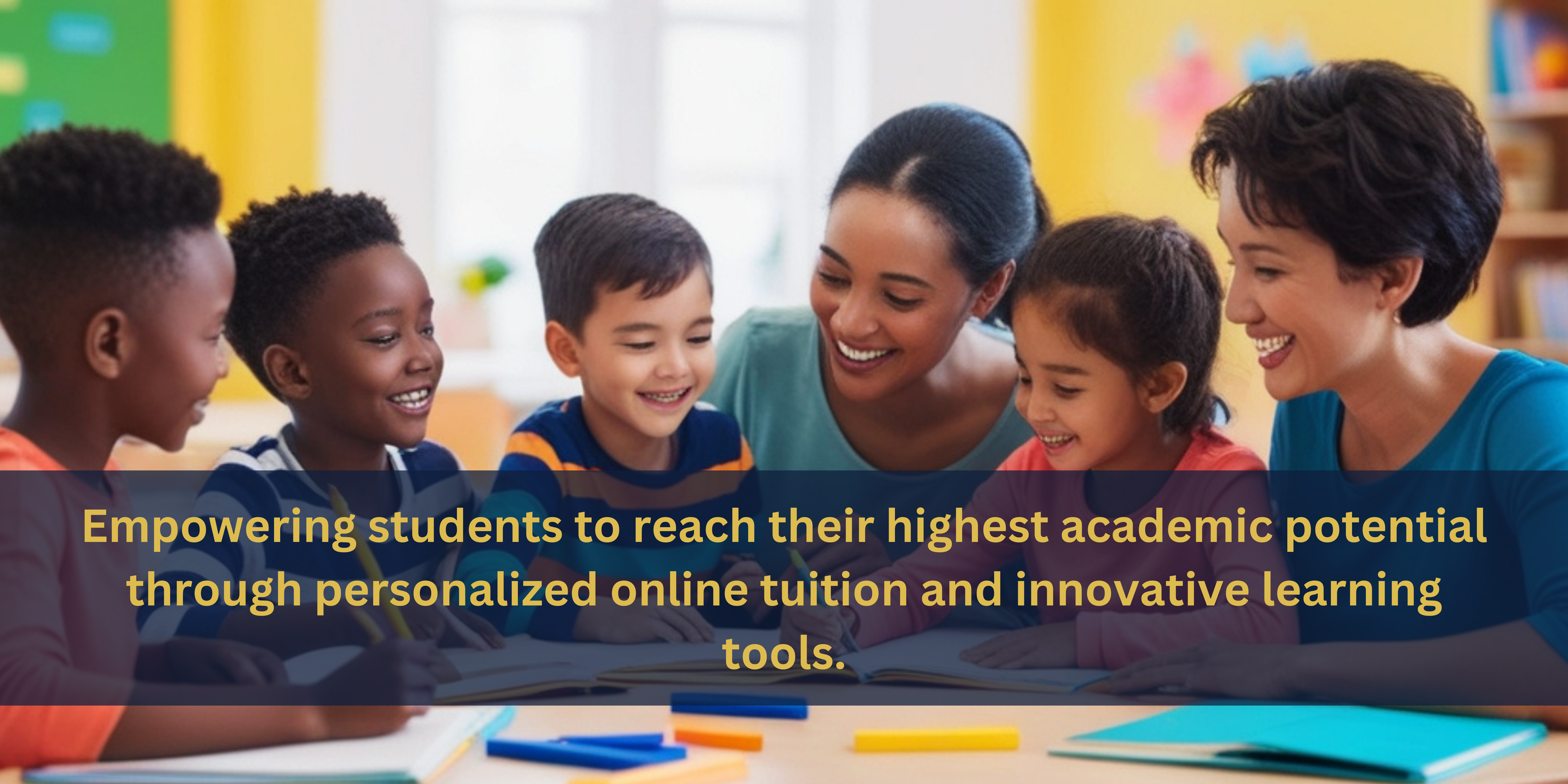 Empowering students to reach their highest academic potential through personalized online tuition and innovative learning tools